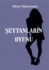 Şeytanların oyunu - Elbəy Süleymanlı