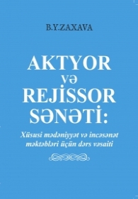  Aktyor və rejissor sənəti : Xüsusi mədəniyyət və incəsənət məktəbləri üçün dərs vəsaiti 
