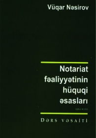 Notariat fəaliyyətinin hüquqi əsasları