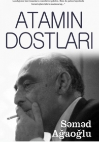 Atamın dostları - Səməd Ağaoğlu