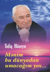 Mənim bu dünyadan umacağım yox