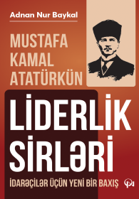 Mustafa Kamal Atatürkün liderlik sirləri