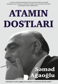 Atamın dostları - Səməd Ağaoğlu