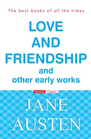 love and friendship jane austen book love and friendship jane austen book