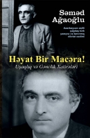 Həyat bir macəra - Səməd Ağaoğlu