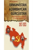 ERMƏNİSTAN - AZƏRBAYCAN - GÜRCÜSTAN 1917-1923 - Serj Afanisyan