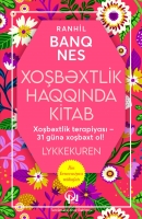 Xoşbəxtlik haqqında kitab. Xoşbəxtlik terapiyası – 31 günə xoşbəxt ol!