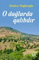 O dağlarda qalıbdır