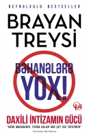 Bəhanələrə yox! Daxili intizamın gücü