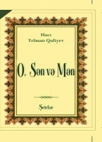 O, Sən və Mən - Hacı Telman Quliyev