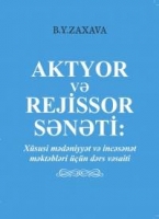 Aktyor və rejissor sənəti : Xüsusi mədəniyyət və incəsənət məktəbləri üçün dərs vəsaiti