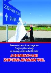Ermənistan-Azərbaycan Dağlıq Qarabağ münaqişəsinin həllində Azərbaycanı Zəfərə aparan yol.