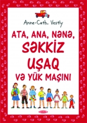 Ata, ana, nənə, 8 uşaq və yük maşını 