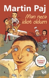 Mən necə idiot oldum