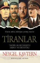 Tiranlar. Tarixin 100 ən dəhşətli despot və diktatoru