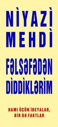 Fəlsəfədən diddiklərim - Niyazi Mehdi