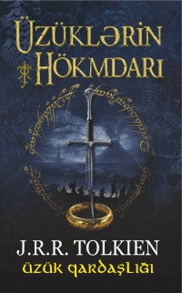 Üzüklərin hökmdarı. Üzük qardaşlığı ( I hissə)