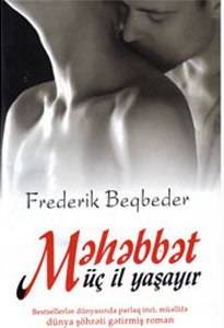 Məhəbbət üç il yaşayır - Frederik Beqbeder