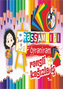 Rəssamlığı öyrənirəm- rəngli kağızla iş