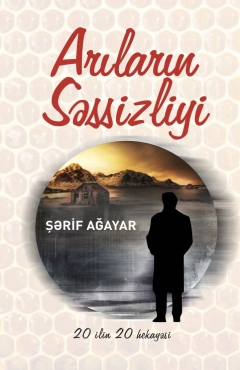 Arıların səssizliyi (hekayələr)