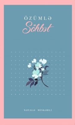 &Ouml;z&uuml;mlə s&ouml;hbət