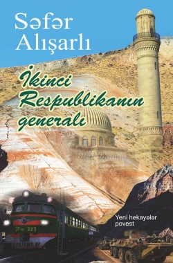 İkinci Respublikanın generalı - Səfər Alışarlı