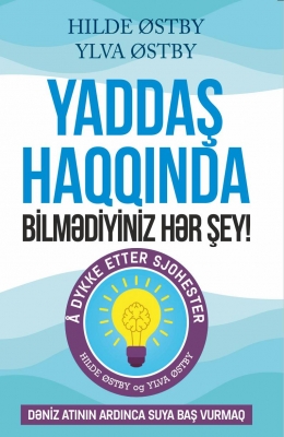 Yaddaş haqqında bilmədiyiniz hər şey!
