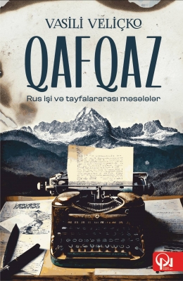 QAFQAZ. Rus işi və tayfalararası məsələlər