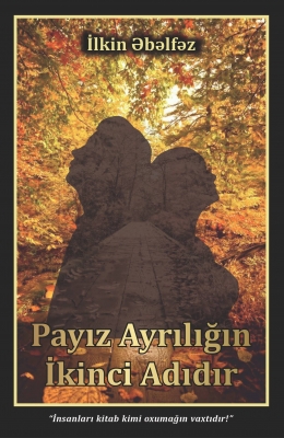 Payız ayrılığın ikinci adıdır