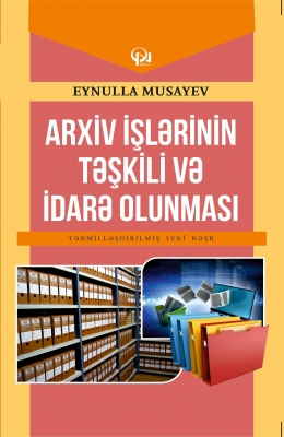 Arxiv işlәrinin tәşkili vә idarә olunması