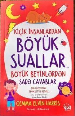 Kiçik insanlardan böyük suallar... Böyük beyinlərdən sadə cavablar