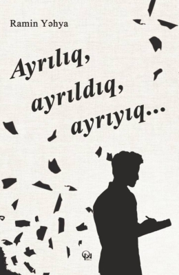 Ayrılıq, ayrıldıq, ayrıyıq...