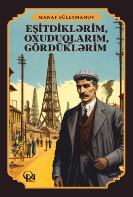 Eşitdiklərim, oxuduqlarım, g&ouml;rd&uuml;klərim 
