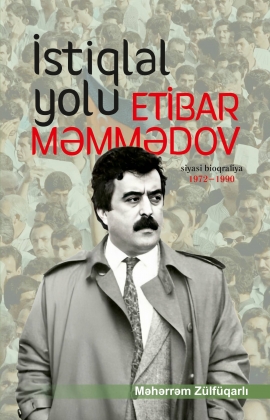 İstiqlal yolu Etibar Məmmədov 1972-1990