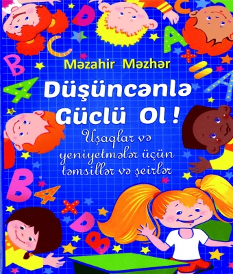 D&uuml;ş&uuml;ncənlə g&uuml;cl&uuml; ol!