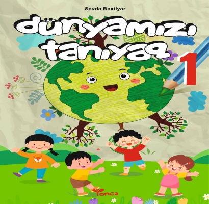 D&uuml;nyamızı tanıyaq - 1