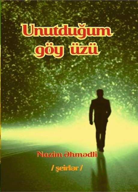 Unutduğum g&ouml;y &uuml;z&uuml; - Nazim Əhmədli