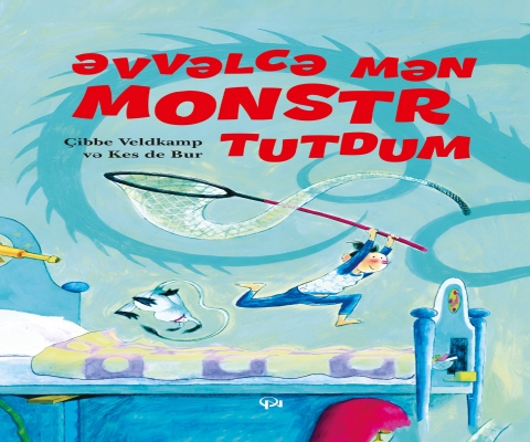 Əvvəlvə mən monstr tutdum