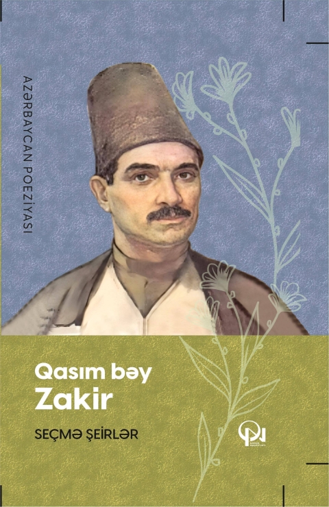 Qasım bəy Zakir - se&ccedil;mə şeirlər