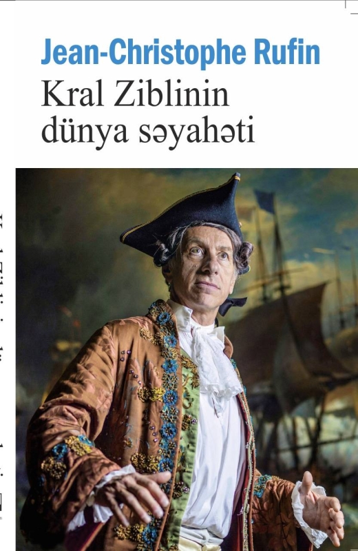 KRAL ZİBLİNİN D&Uuml;NYA SƏYAHƏTİ - Jean- Christophe Rufin
