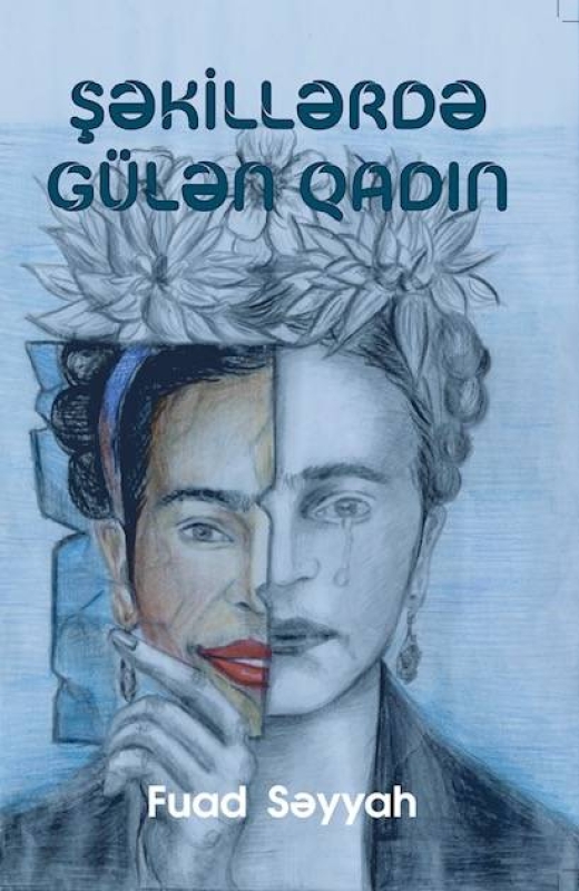 ŞƏKİLLƏRDƏ G&Uuml;LƏN QADIN - Fuad Səyyah