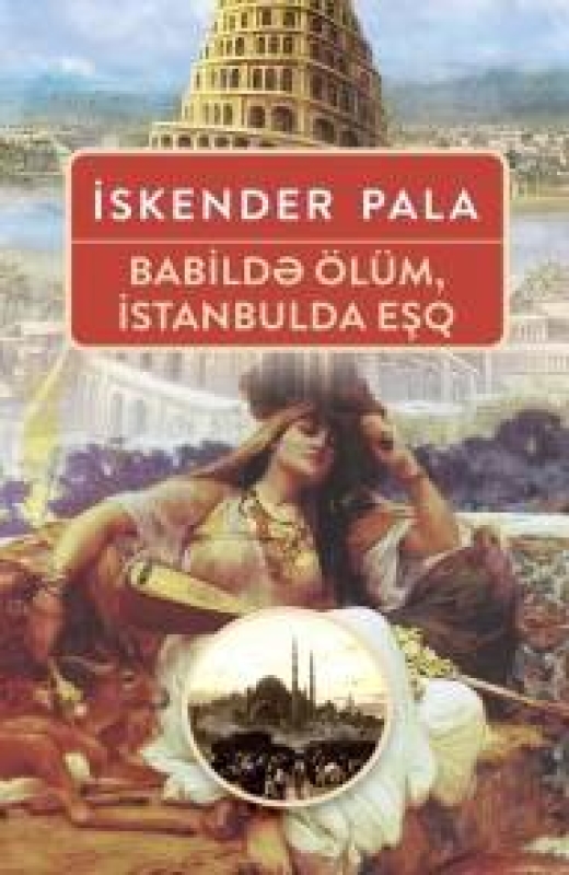 &ldquo;Babildə &ouml;l&uuml;m, İstanbulda eşq&rdquo;