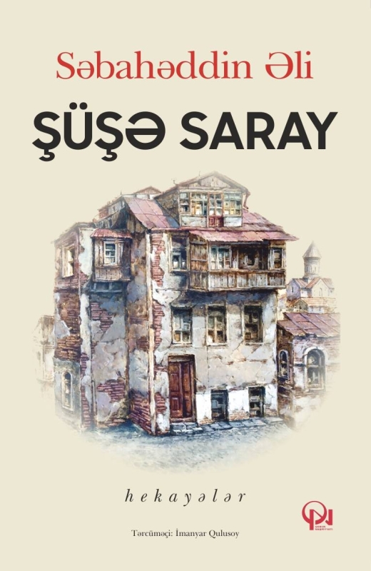 Ş&uuml;şə saray - Səbahəddin Əli