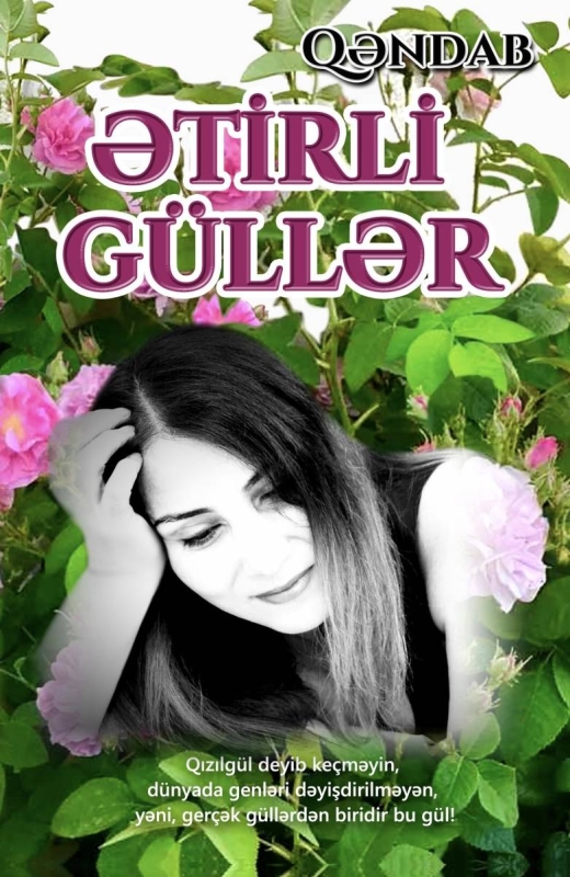Ətirli g&uuml;llər - Qəndab Əliyeva