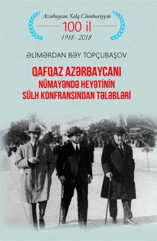 Qafqaz Azərbaycanı n&uuml;mayəndə heyətinin S&uuml;lh Konfransından tələbləri 