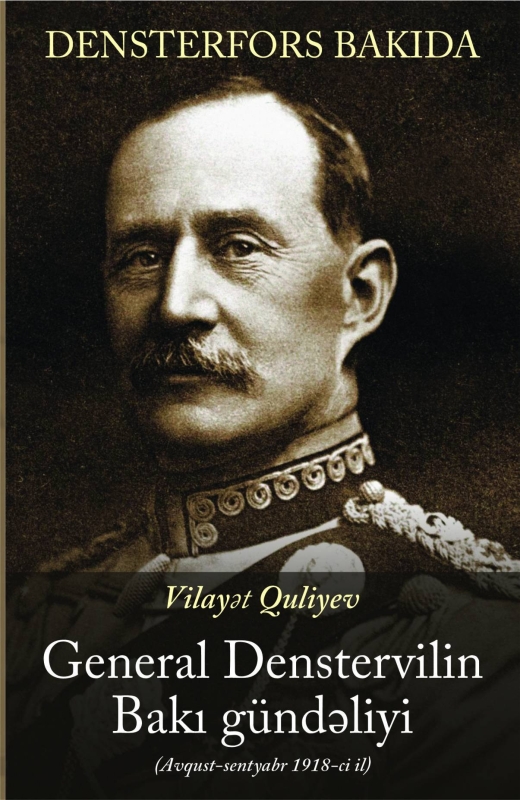 General Denstervilin Bakı g&uuml;ndəliyi