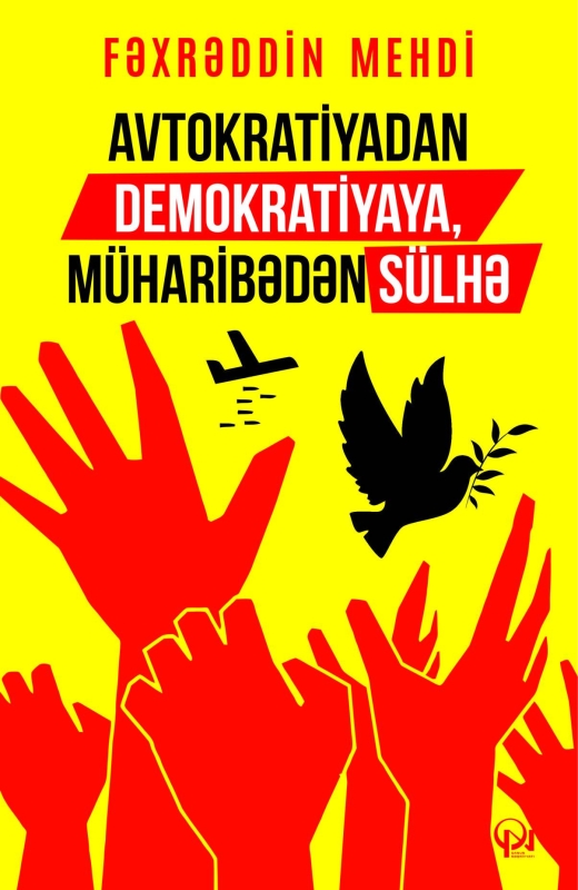 Avtokratiyadan demokratiyaya, m&uuml;haribədən s&uuml;lhə