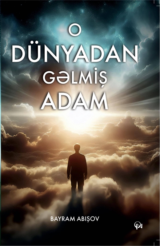 O D&uuml;nyadan Gəlmiş Adam