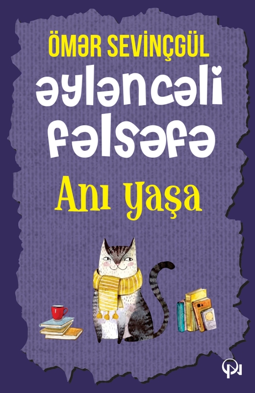 Əyləncəli fəlsəfə, anı yaşa