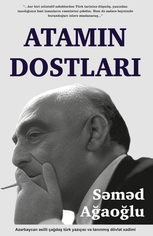 Atamın dostları - Səməd Ağaoğlu